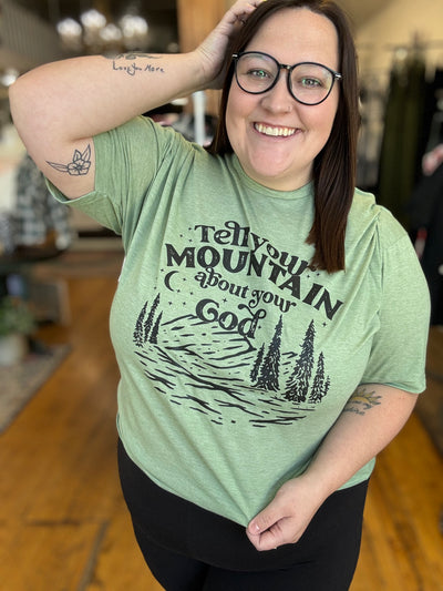 Tell Your Mountain About Your God Graphic Tee
