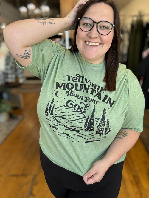 Tell Your Mountain About Your God Graphic Tee